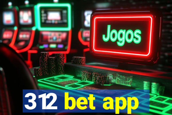 312 bet app